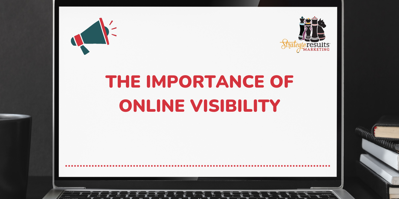 The Importance of Online Visibility